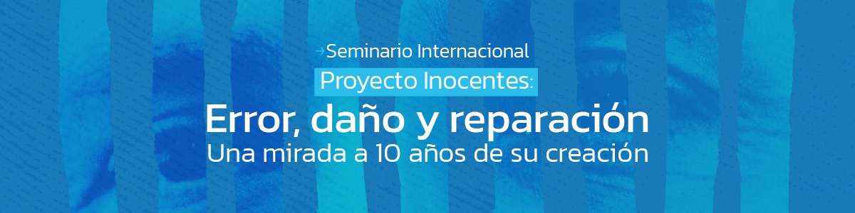 Facultad-Derecho-Universidad-Finis-Terrae-Defensoria-Penal-Publica-Seminario-Internacional-Proyecto-Inocentes-Error-Dano-reparacion-principal